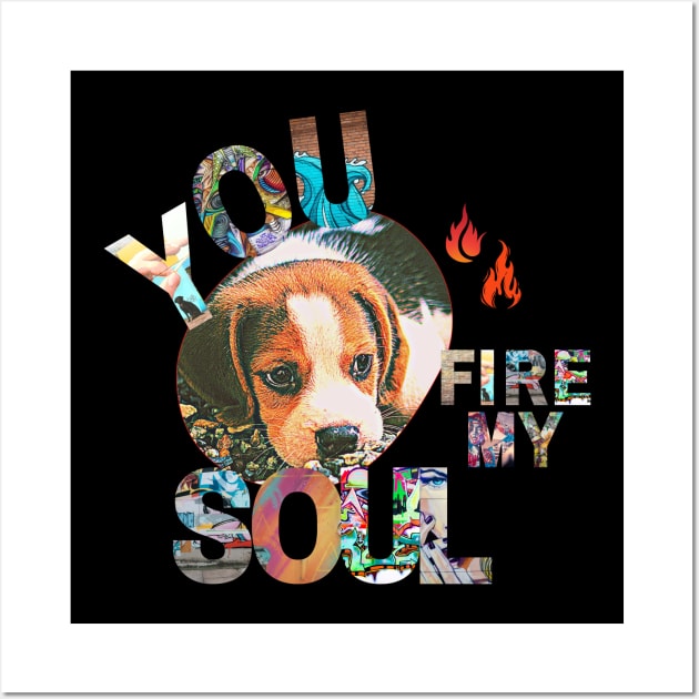 You Fire My Soul Dog Wall Art by AngelFeatherDsg